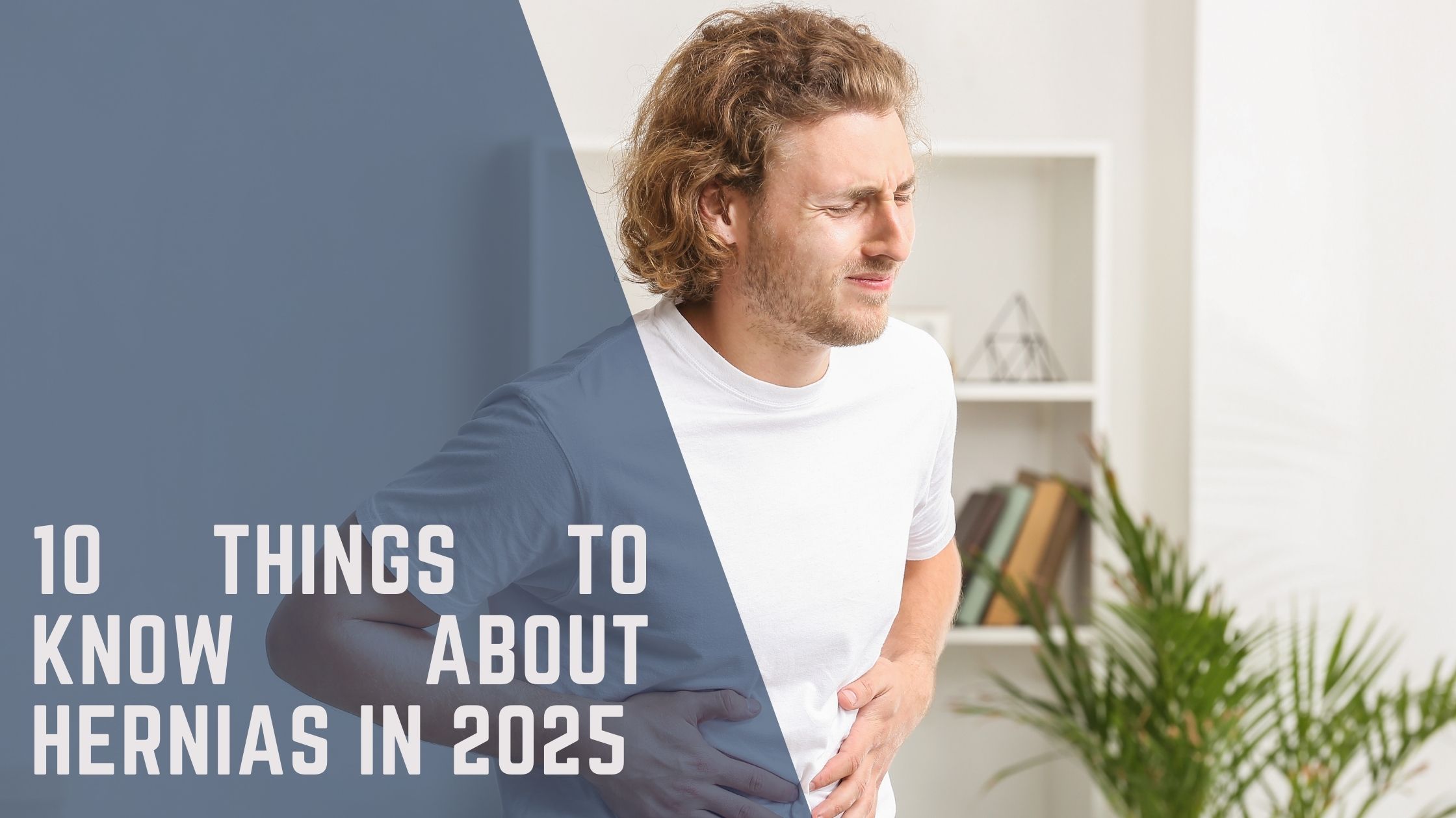 10 Things to Know About Hernias in 2025 – From a Brisbane Surgeon’s Perspective